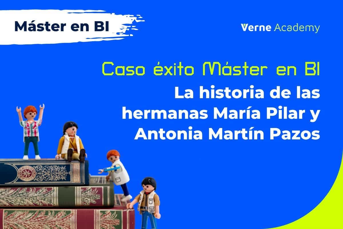 Caso éxito Máster en BI | La historia de las hermanas Antonia Martín Pazos y María Pilar Martín Pazos