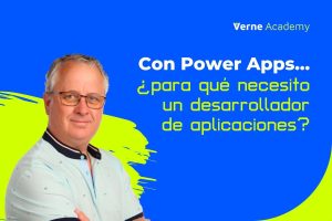 Con Power Apps... ¿para qué necesito un desarrollador de aplicaciones?