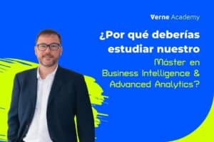 ¿Por qué deberías estudiar nuestro Máster en BI & Advanced Analytics?